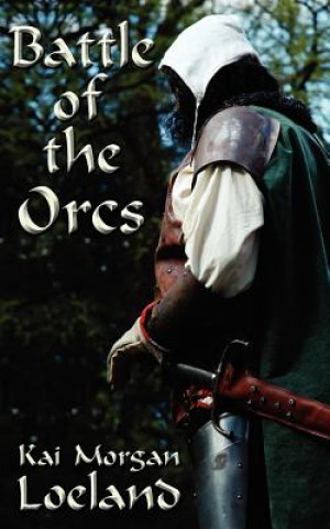Kniha Battle Of the Orcs Kai Morgan Loeland