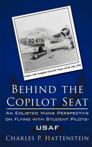 Kniha Behind the Copilot Seat Charles P Hattenstein