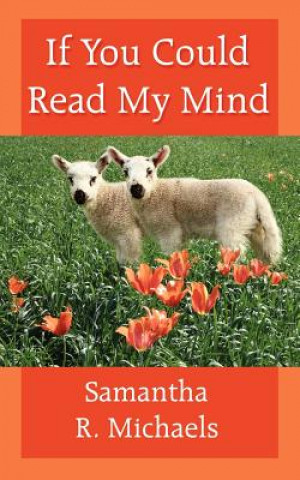 Книга If You Could Read My Mind Samantha R Michaels