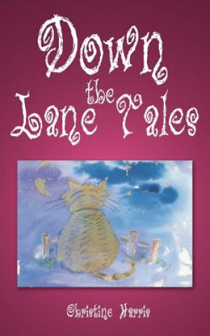 Kniha Down the Lane Tales Christine Harris