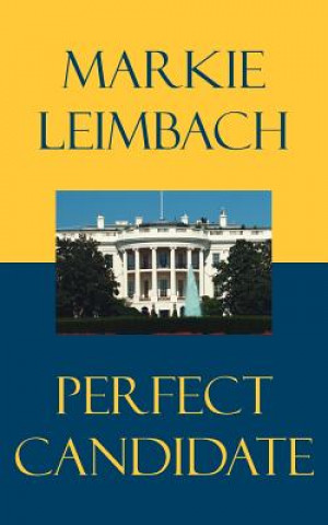 Knjiga Perfect Candidate Markie Leimbach