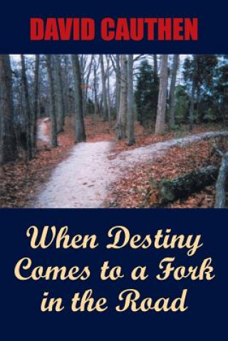 Carte When Destiny Comes to a Fork in the Road David Cauthen