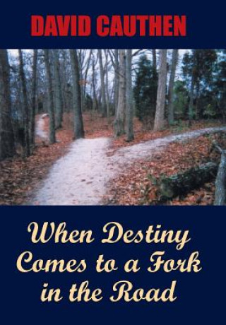 Carte When Destiny Comes to a Fork in the Road David Cauthen