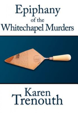 Carte Epiphany of the Whitechapel Murders Karen Trenouth