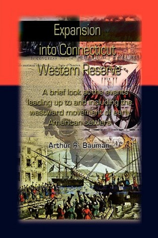 Könyv Expansion Into Connecticut Western Reserve Arthur R Bauman