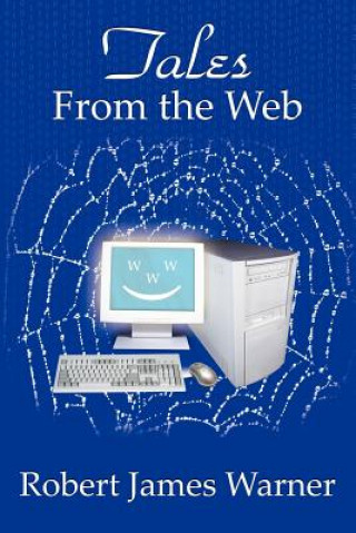 Книга Tales From the Web Robert James Warner