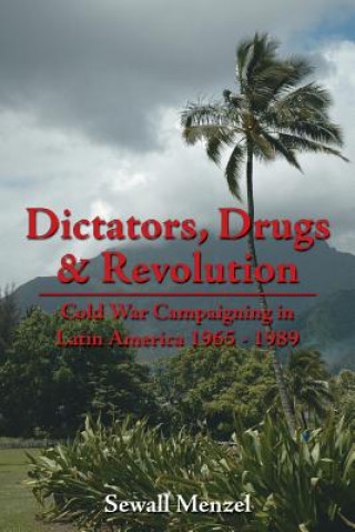 Kniha Dictators, Drugs & Revolution Sewall Menzel