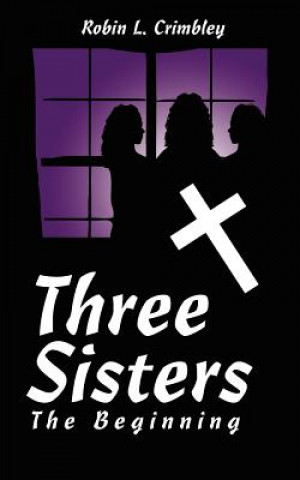 Книга Three Sisters Robin L Crimbley