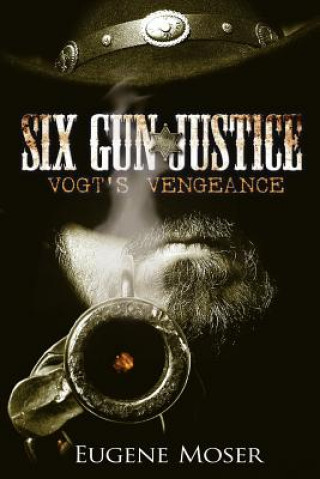 Książka Six Gun Justice Eugene Moser