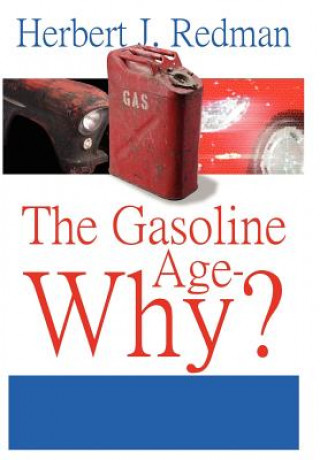 Книга Gasoline Age-Why? Herbert J Redman