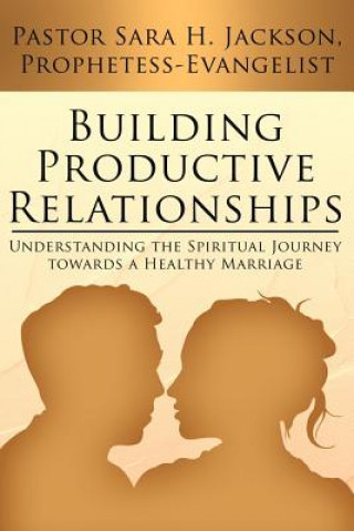 Book Building Productive Relationships Pastor Sara H Jackson