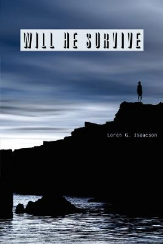 Книга Will He Survive Loren G. Isaacson