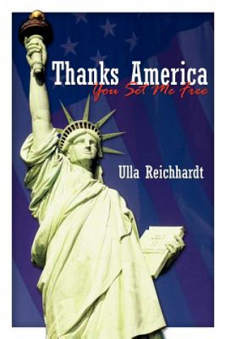 Książka Thanks America - You Set Me Free Ulla Reichhardt