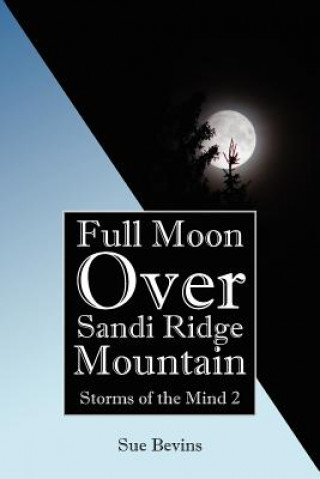 Kniha Full Moon Over Sandi Ridge Mountain Sue Bevins