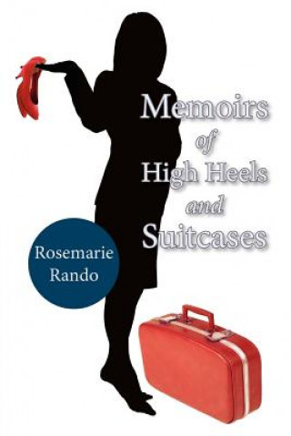 Book Memoirs of High Heels and Suitcases Rosemarie Rando