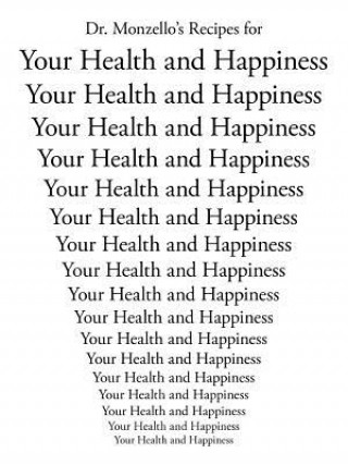 Kniha Dr. Monzello's Recipes for Your Health and Happiness Dr H K Monzello