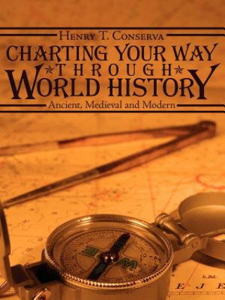 Kniha Charting Your Way Through World History Henry T Conserva