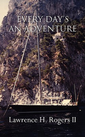 Buch Every Day's an Adventure Lawrence H Rogers II