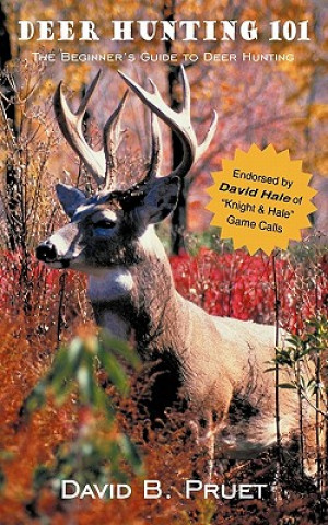 Knjiga Deer Hunting 101 David B Pruet