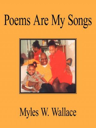 Libro Poems Are My Songs Myles W Wallace