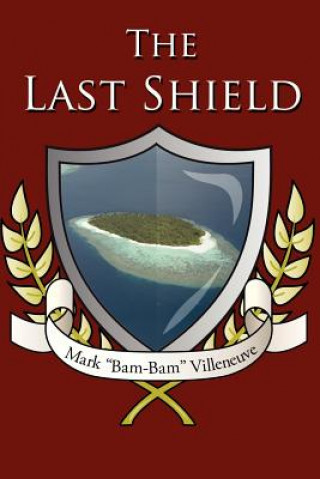 Buch Last Shield Mark "Bam-Bam" Villeneuve