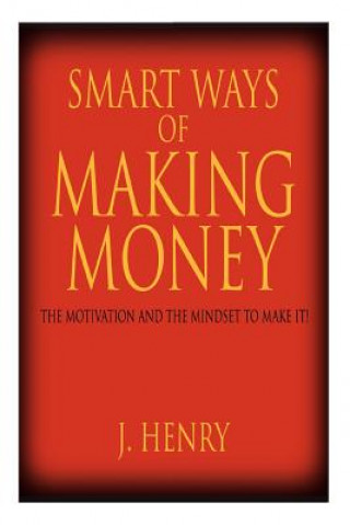 Kniha Smart Ways of Making Money J Henry