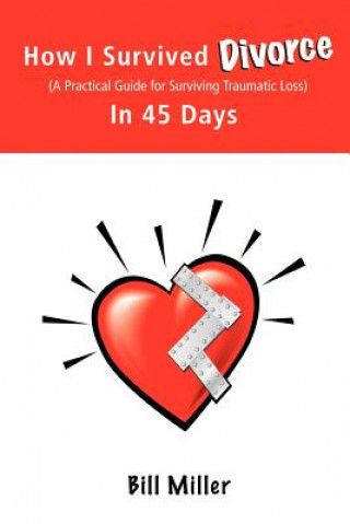 Knjiga How I Survived Divorce - In 45 Days Miller Bill Miller