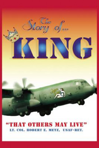 Carte Story of ... KING Lt Col Robert E Metz Usaf-Ret