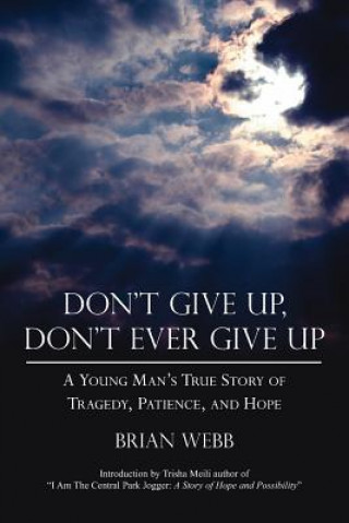 Carte Don't Give Up, Don't Ever Give Up Brian Webb