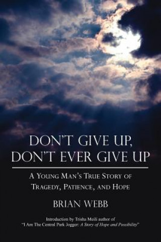 Książka Don't Give Up, Don't Ever Give Up Brian Webb