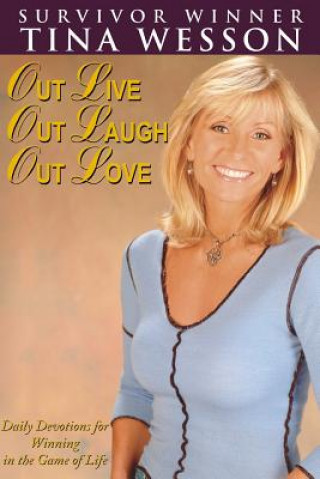 Книга Out Live, Out Laugh, Out Love Tina Wesson