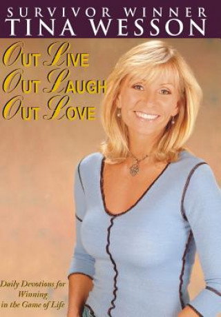 Kniha Out Live, Out Laugh, Out Love Tina Wesson