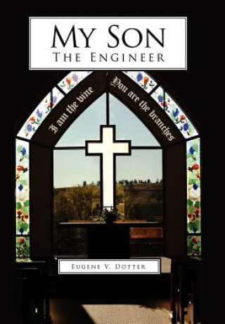 Book My Son-The Engineer Eugene V Dotter