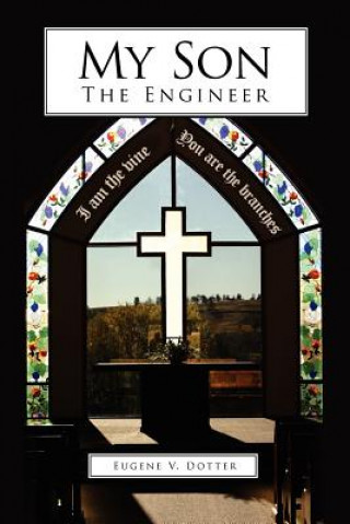 Book My Son-The Engineer Eugene V Dotter