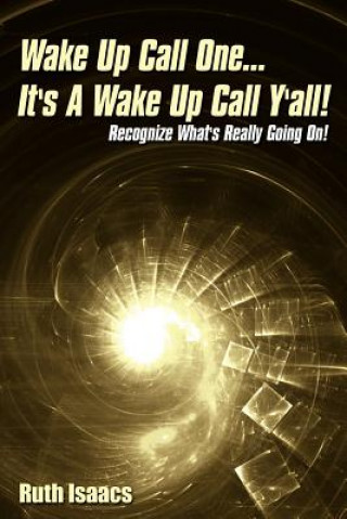 Kniha Wake Up Call One... It's a Wake Up Call Y'all! Ruth Isaacs