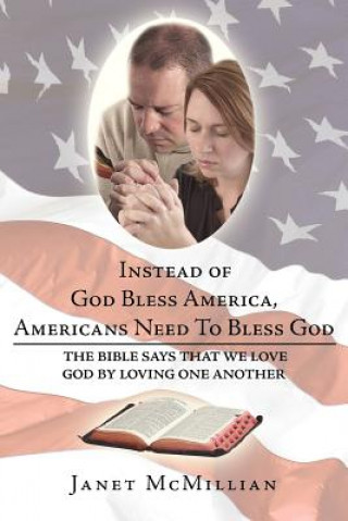 Książka Instead of God Bless America, Americans Need To Bless God Janet McMillian