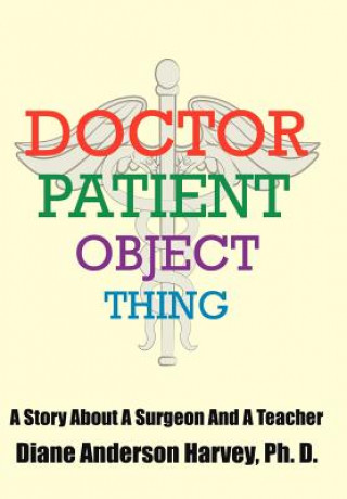 Carte Doctor, Patient, Object, Thing Diane Henderson Harvey