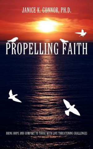 Kniha Propelling Faith Janice K Connor Ph D