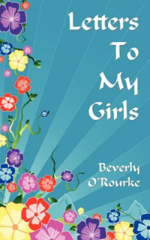 Kniha Letters To My Girls Beverly O'Rourke