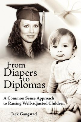 Könyv From Diapers to Diplomas Jack Gangstad