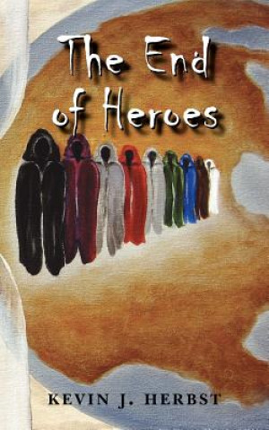 Kniha End of Heroes Kevin J Herbst