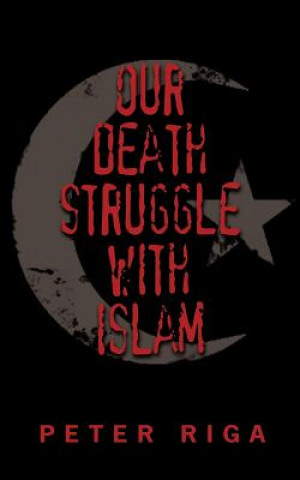 Knjiga Our Death Struggle With Islam Peter Riga