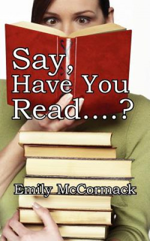 Book Say, Have You Read....? Emily McCormack