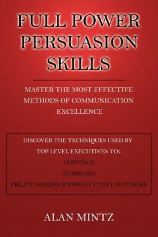 Kniha Full Power Persuasion Skills Alan Mintz