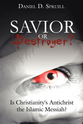 Книга Savior or Destroyer? Daniel D Spruill