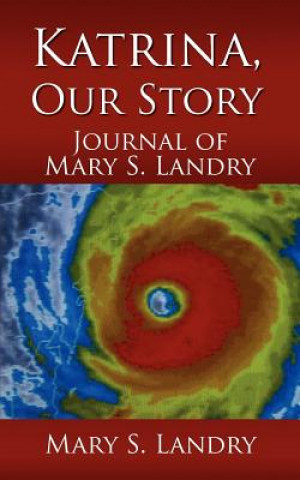 Книга Katrina, Our Story Mary S Landry