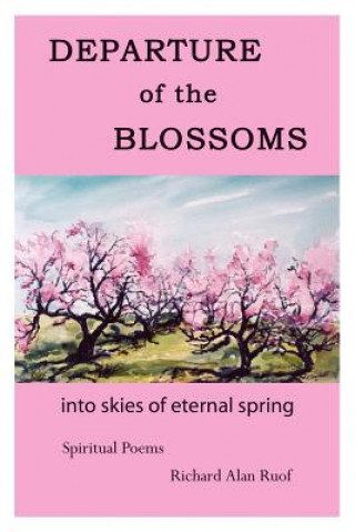 Book DEPARTURE of the BLOSSOMS Alan Ruof Richard Alan Ruof