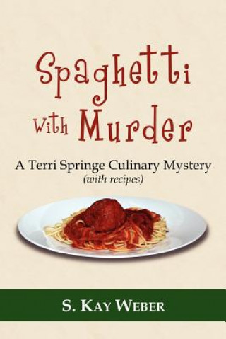 Kniha Spaghetti With Murder S. Kay Weber