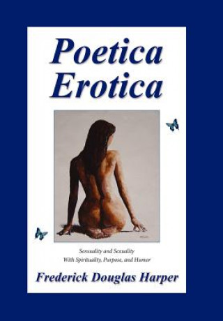 Könyv Poetica Erotica Frederick Douglas Harper