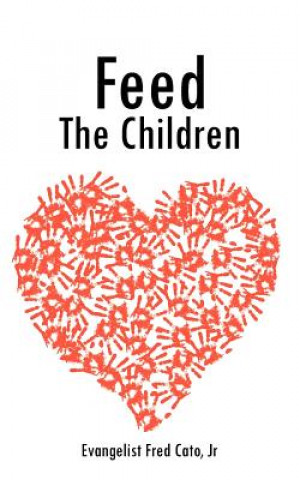 Книга Feed The Children Evangelist Fred Cato Jr